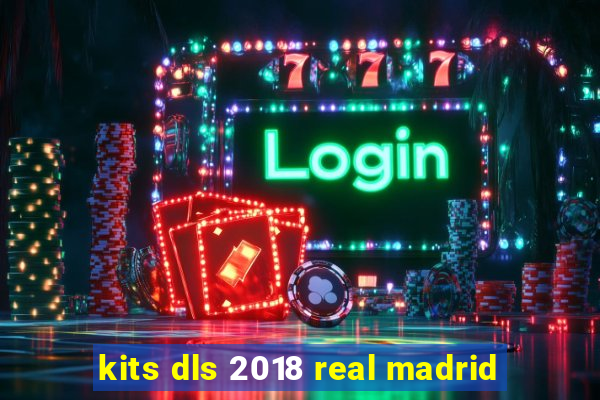 kits dls 2018 real madrid